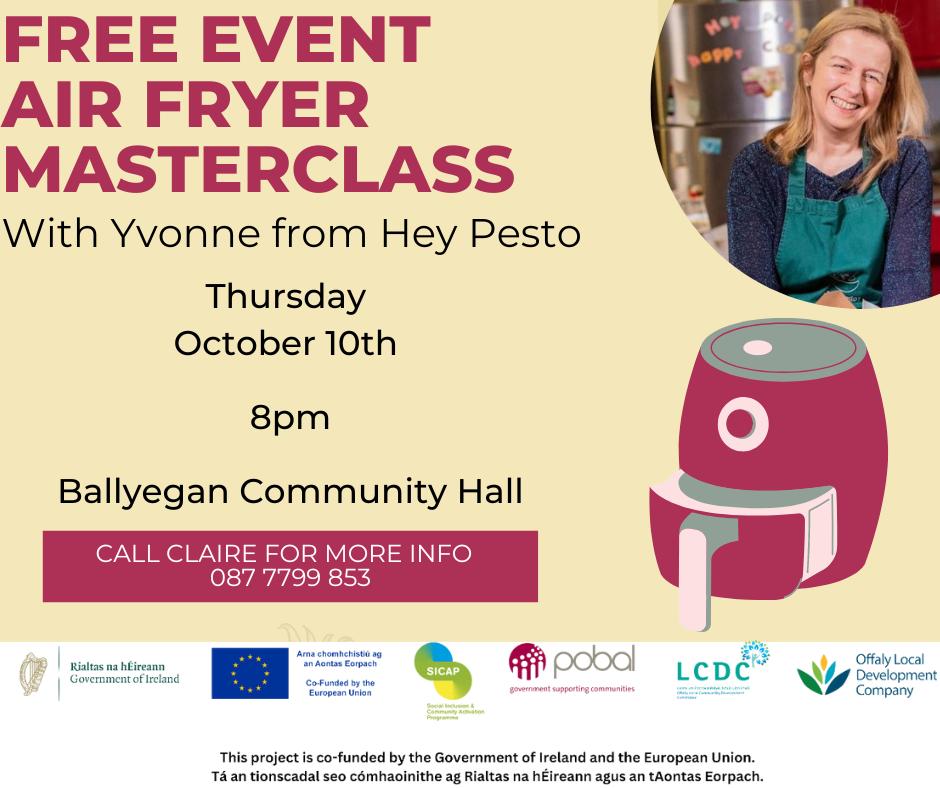 This is a poster of the Air Fryer Masterclass that is happening in Ballyegan Community Hall