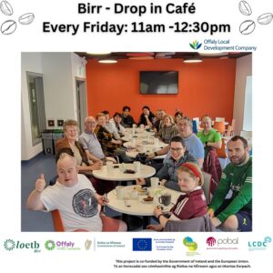 This is a poster of the Drop in Café in Birr Every Friday