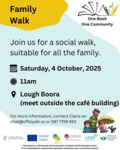 This is a poster of the Family Walk as part of One Book ~ One Community that is happening in Lough Boora