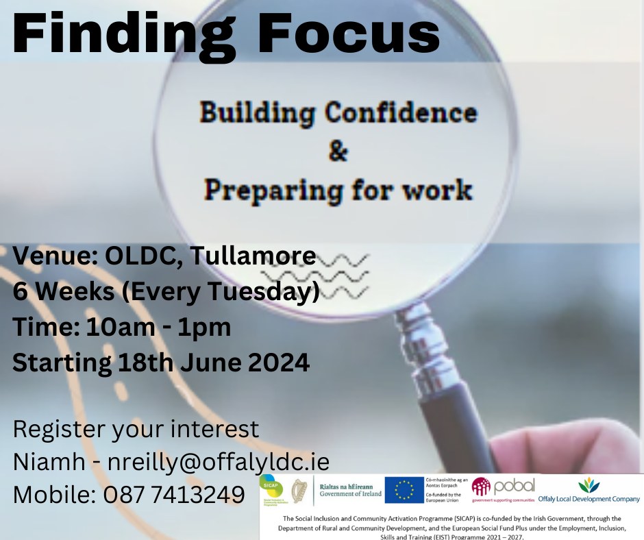 This is a poster of Finding Focus (Building Confidence & Preparing For Work) that is happening in Tullamore