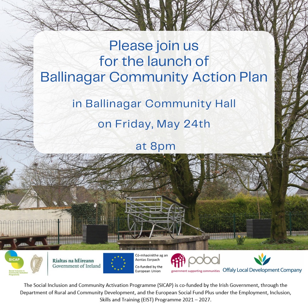 This is a poster of The Launch of Ballinagar Community Action Plan