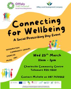 This is a poster of the Connecting for Wellbeing that is happening in Tullamore