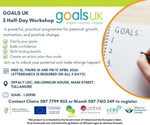 This is a poster of the Goals UK ~ Half Day Workshops that is happening in Tullamore