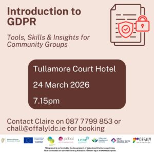 This is a poster of the Introduction to GDPR (Tools, Skills & Insights) for Community Groups that is happening in Tullamore