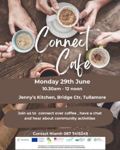 This is a poster of the Connect Café that is happening in Tullamore
