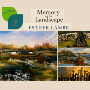 Promotional exhibition graphic titled “Memory in the Landscape: Esther Lambe,” featuring the Fiesta and OLDC logos, with a collage of painterly landscapes showing green fields, white wildflowers, a village, water and huts, and silhouetted industrial structures at sunset.