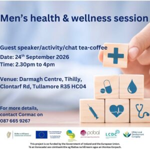 This is a poster of the Men's Health & wellness Session that is happening in Tullamore